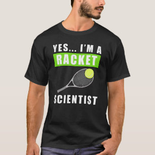 Camiseta Sim, sou um Cientista da Raquete - Citação Diverti