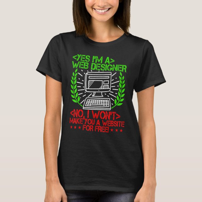 Camiseta Sim Sou Um Designer Da Web Não Não (Frente)