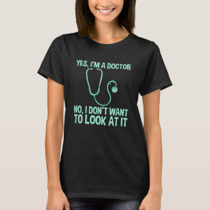 Camiseta Sim, sou um Doutor Não Não Quero Olhar para ele