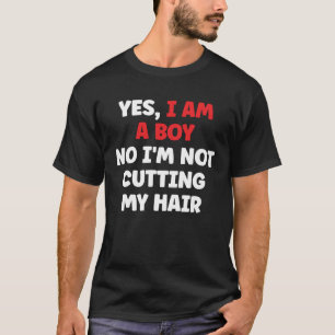 Camiseta Sim Sou Um Rapaz Não Não Vou Cortar O Cabelo