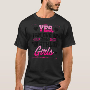 Camiseta Sim, Sou Uma Dessas Garotas Triatlo Correndo Nataç