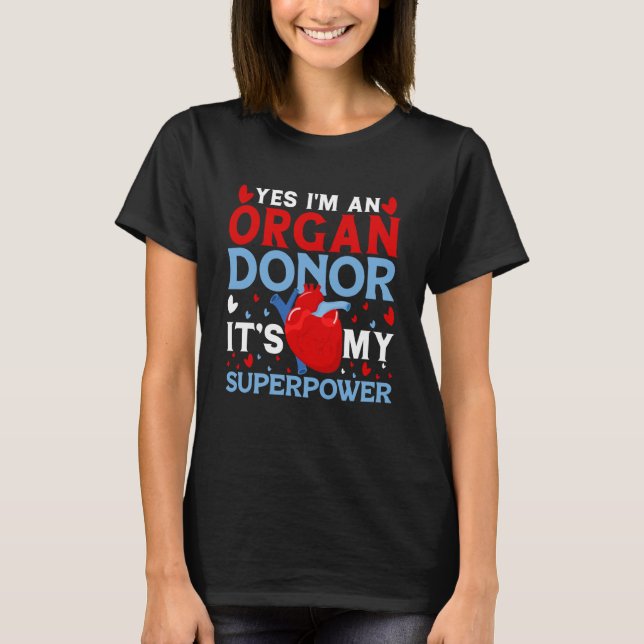 Camiseta Sim, sou uma doação de doadores de órgãos de órgão (Frente)