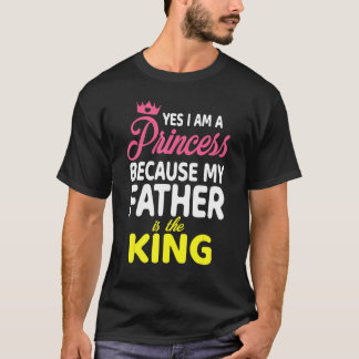 Camiseta Sim Sou Uma Princesa Porque Meu Pai É O Rei