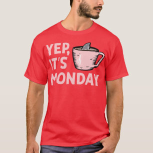 Camiseta Sim Sua Segunda-Feira Feira De Trabalho Semana Nad