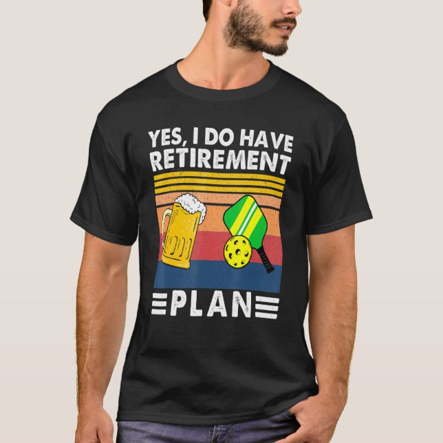 Camiseta Sim, Tenho Plano De Aposentadoria, Vai Pickleball  (Frente)