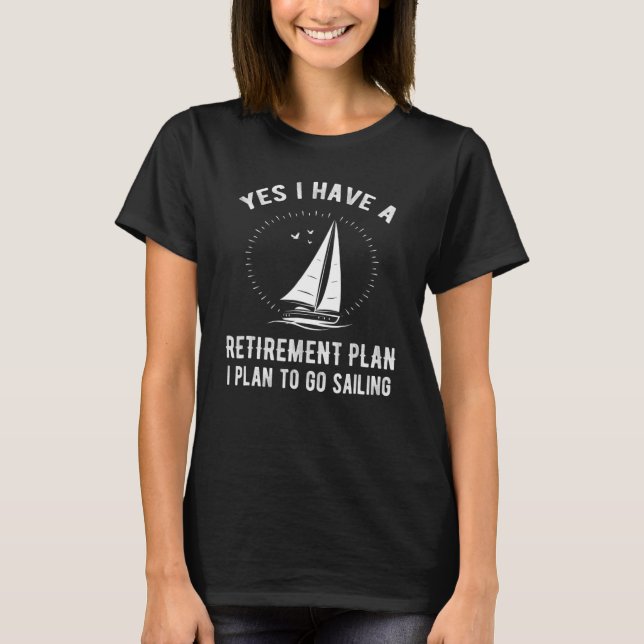 Camiseta Sim, Tenho Um Plano De Aposentação A Velejar (Frente)