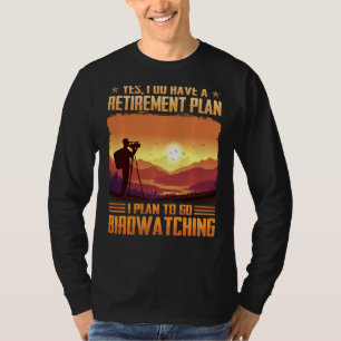 Camiseta Sim, Tenho Um Plano De Aposentação Que Planejo Pas