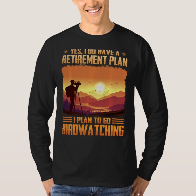 Camiseta Sim, Tenho Um Plano De Aposentação Que Planejo Pas (Frente)