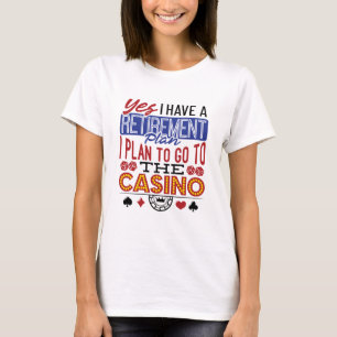 Camiseta Sim, tenho um plano de aposentadoria Casino Gamble