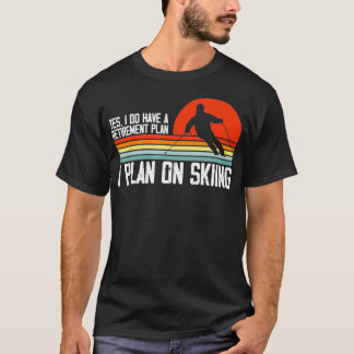 Camiseta Sim, tenho um plano de aposentadoria esquiando mon