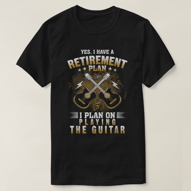 Camiseta Sim, tenho um plano de aposentadoria tocando guita (Frente do Design)