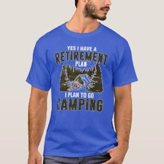Camiseta Sim, tenho um plano de aposentadoria, vou acampar,