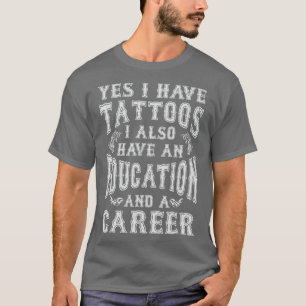 Camiseta Sim, Tenho Uma Tatuagem E Também Tenho Um Eduto