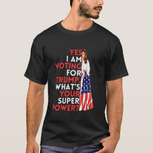 Camiseta Sim, voto em Trump. Qual é o seu super poder pai?
