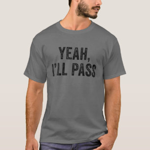 Camiseta Sim, Vou Passar A Engraçada Vintagem Sarcástica Re