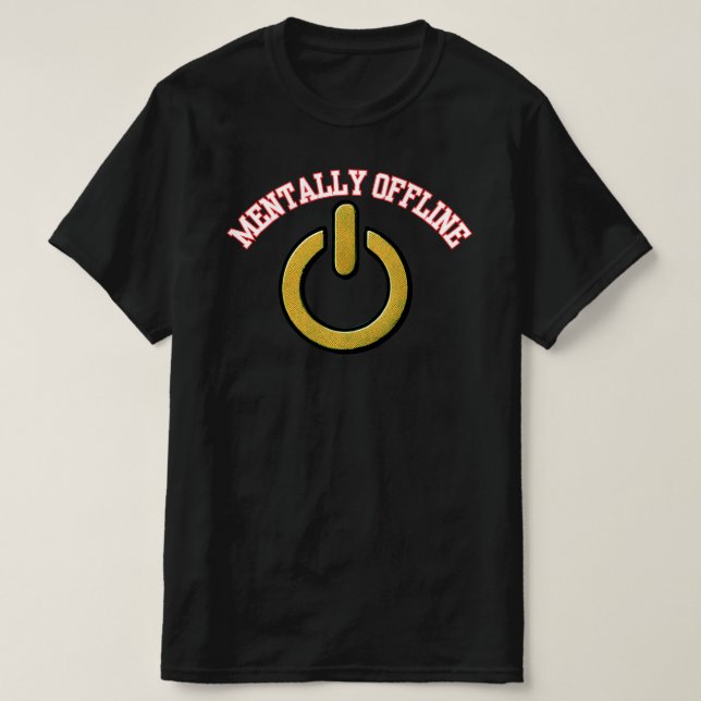 Camiseta Símbolo de Poder Mentalmente Offline Inspirador Mo (Frente do Design)