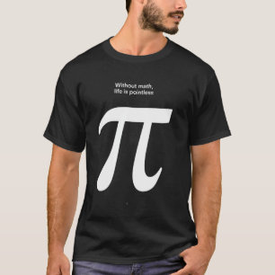 Camiseta Símbolo Engraçado de Pi de Citação de Matemática