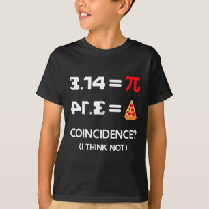 Camiseta Símbolo Pi Day 3.14 Pie Coincidência Eu Acho Não M