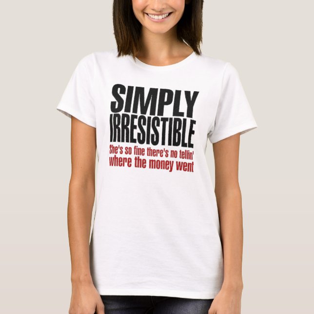 Camiseta Simplesmente irresistível (Frente)
