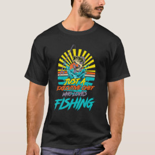 Camiseta Simplesmente um chef executivo que adora pesca