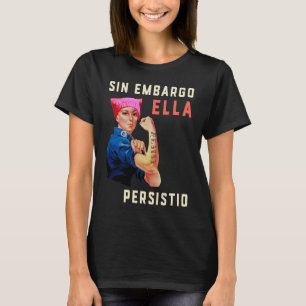 Camiseta Sin Embargo Ella Persistio Rosie, a Femin do Ribei