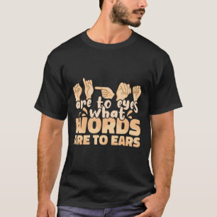 Camiseta Sinais ASL são para os olhos quais são as palavras