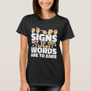 Camiseta Sinais São Para Os Olhos O Que Palavras São Para O