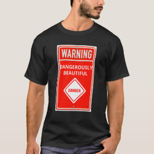 Camiseta Sinal de Advertência Perigosamente Belo Sinal de P