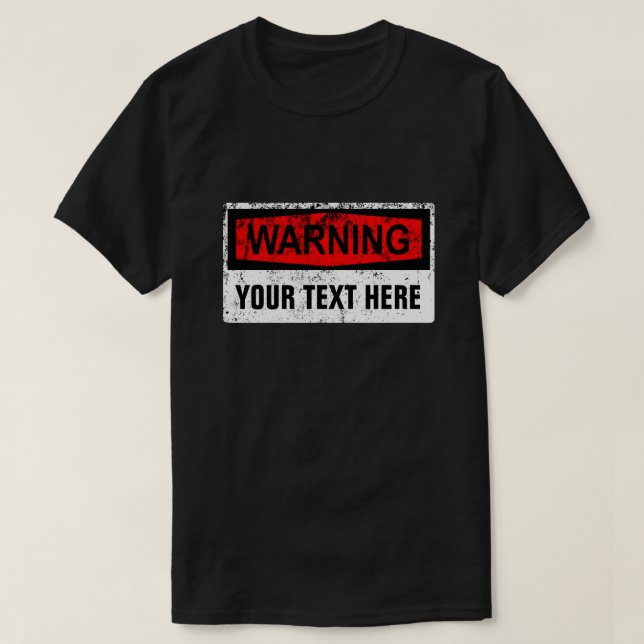 Camiseta Sinal de Aviso - Crie Suas Próprias 1 Linhas (Frente do Design)