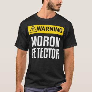 Camiseta Sinal de aviso Funny Detector Moron