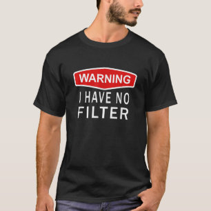 Camiseta Sinal de Aviso Não Tenho Nenhum Filtro Negrito Sar