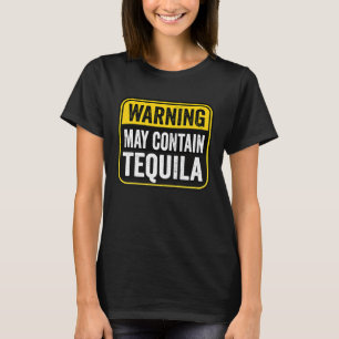 Camiseta Sinal De Aviso Pode Conter Tequila Aniversário Cui