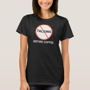 Camiseta Sinal de Aviso Sem Conversa Antes do Café