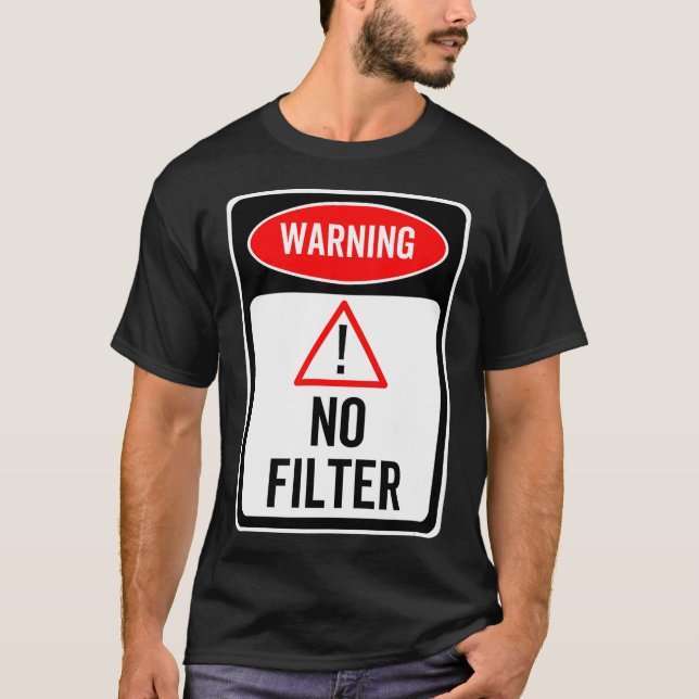 Camiseta Sinal de Aviso Sem Filtro Engraçado Sarcástico Ale (Frente)