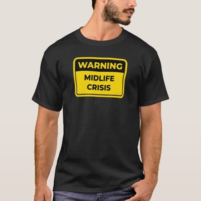 Camiseta Sinal de Crise da Midlife Humor Piada (Frente)