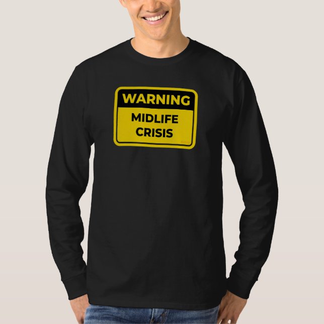 Camiseta Sinal de Crise da Midlife Humor Piada (Frente)