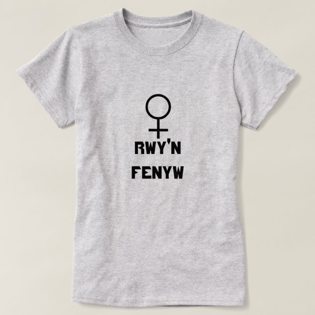 Camiseta Sinal de mulher com texto Rwy n fenyw (Frente do Design)
