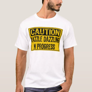 Camiseta Sinal De Precaução - Razzle Os Dazzle Em Progres