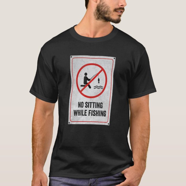 Camiseta Sinal de Proibido Sentar Enquanto Pesca (Frente)
