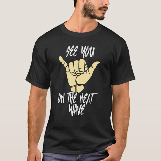 Camiseta Sinal De Surf Shaka Vejo Você Na Onda Seguinte (Frente)