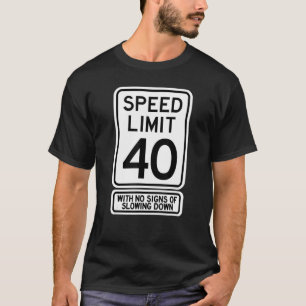 Camiseta Sinal de velocidade de aniversário de 40 anos com 