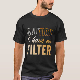 Camiseta Sinal Engraçado Causa Não Tenho Filtro Legal Sayi