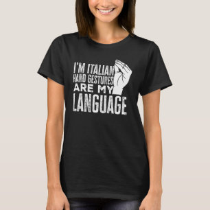 Camiseta Sinalizar Gestos de Mão Italianos É Minha Língua I