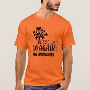 Camiseta Sindicato Familiar Engraçado Aqui Vamos Novamente