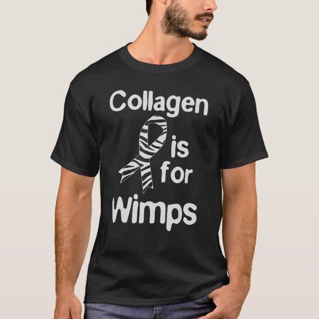 Camiseta Síndrome De Ehlers Danlos - Collagen É Para Wimps (Frente)
