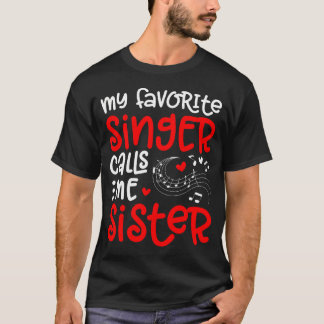 Camiseta Singer Calls Me Sister Choir Sister Of A Choir Mem