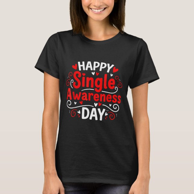 Camiseta Single Awareness Day Funny Anti-valentine Humor De (Frente)