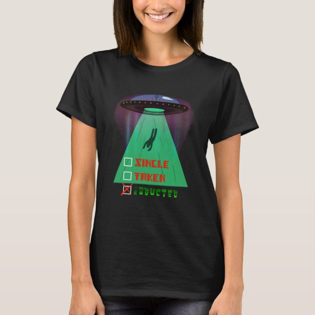 Camiseta Single taken abducted alien Valentines day funny (Frente)