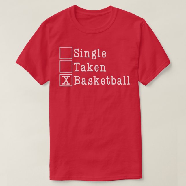 Camiseta Single Taken Basketball Valentines Day s Funny Lov (Frente do Design)