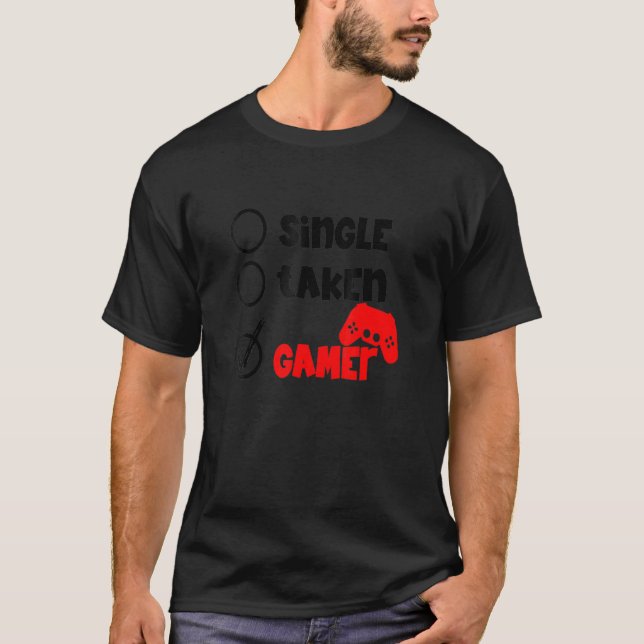 Camiseta Single Taken Gamer Happy Valentine's Day Apparel f (Frente)